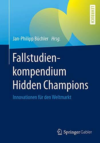 Fallstudienkompendium Hidden Champions: Innovationen für den Weltmarkt