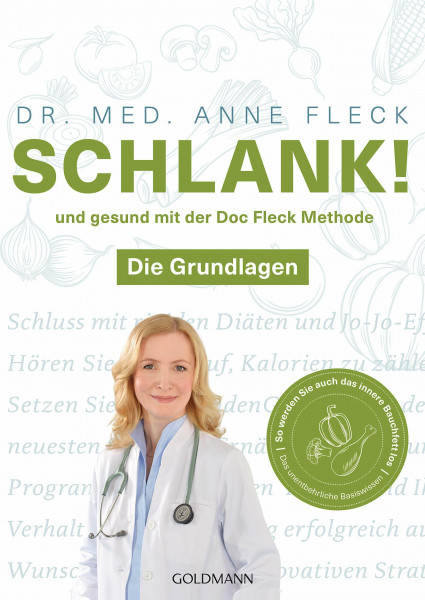 Schlank! und gesund mit der Doc Fleck Methode: Band 1 von 2: Die Grundlagen - So werden Sie au...