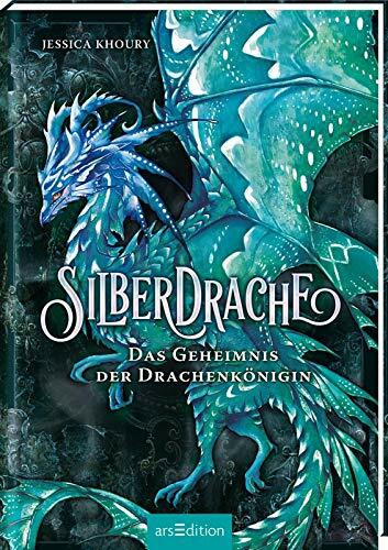 Silberdrache – Das Geheimnis der Drachenkönigin (Silberdrache 2): Mitreißende Drachen-Fantasy ab 11 Jahre