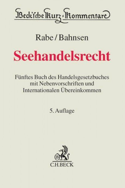 Seehandelsrecht: Fünftes Buch des Handelsgesetzbuches mit Nebenvorschriften und Internationalen Übereinkommen (Beck'sche Kurz-Kommentare)