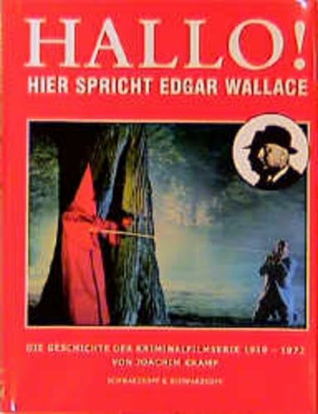 Hallo – Hier spricht Edgar Wallace: Die Geschichte der Kriminalfilmserie 1959–1972