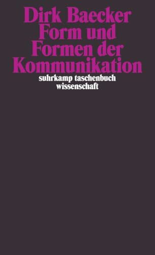 Form und Formen der Kommunikation (suhrkamp taschenbuch wissenschaft)