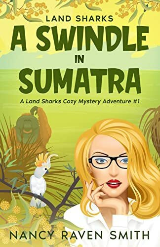 Land Sharks: A Swindle in Sumatra (Land Sharks Cozy Mystery Adventures, Band 1)