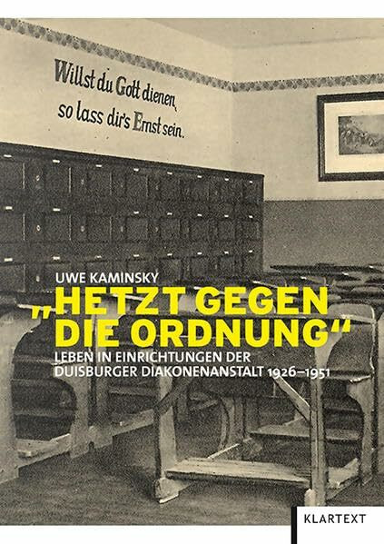 "Hetzt gegen die Ordnung": Leben in Einrichtungen der Duisburger Diakonenanstalt 1926–1951