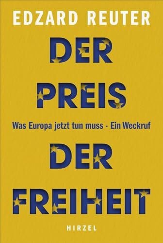 Der Preis der Freiheit: Was Europa jetzt tun muss - Ein Weckruf