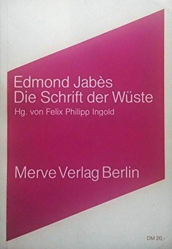 Die Schrift der Wüste. Gedanken, Gespräche, Gedichte