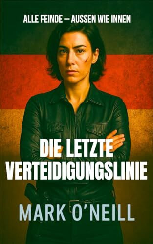 Die Letzte Verteidigungslinie: 20 Spionage- und Kriminalgeschichten. Geschichten die einschlagen, wie ein Vorschlaghammer (Abteilung 89, Band 10)