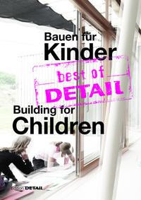 best of DETAIL Bauen für Kinder/Building for Children