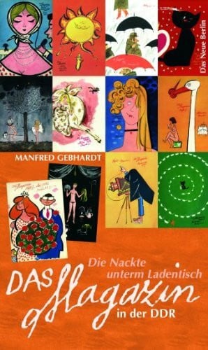 Die Nackte unterm Ladentisch: Das Magazin in der DDR