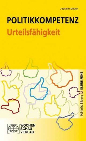 Politikkompetenz Urteilsfähigkeit (Kleine Reihe - Politische Bildung)