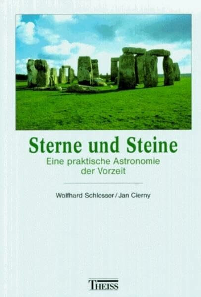 Sterne und Steine: Eine praktische Astronomie der Vorzeit