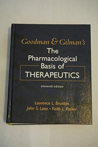 Goodman & Gilman's The Pharmacological Basis Of Therapeutics