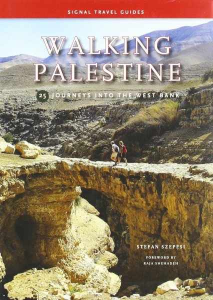 Walking Palestine: 25 Journeys into the West Bank