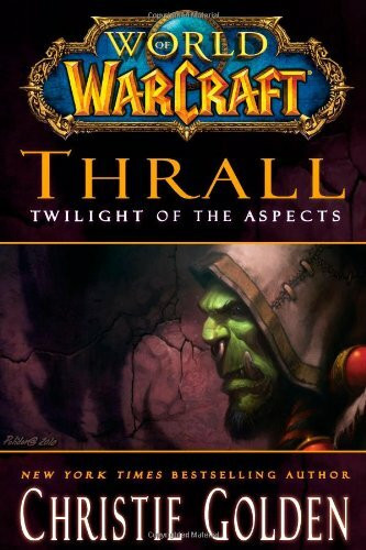 World of Warcraft: Thrall: Twilight of the Aspects