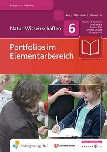 Natur-Wissen schaffen Band 6: Portfolios im Elementarbereich
