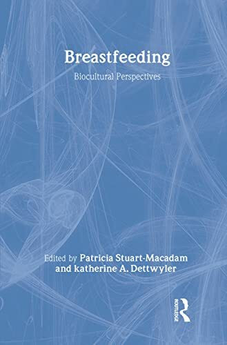 Breastfeeding: Biocultural Perspectives: Bicultural Perspectives (Foundations of Human Behavior)