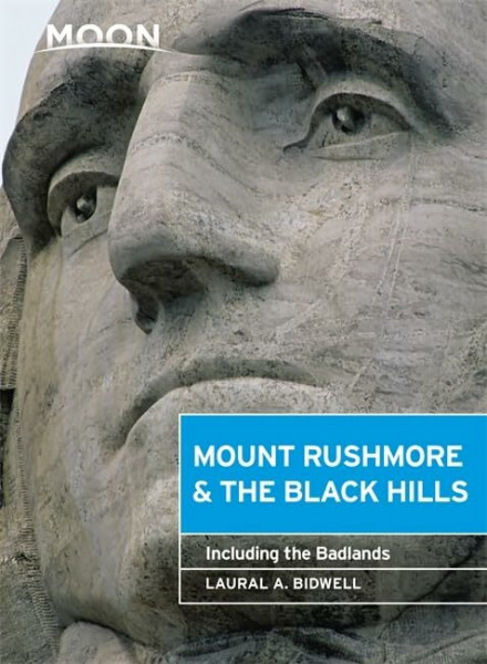 Moon Mount Rushmore & the Black Hills: Including the Badlands (Travel Guide)