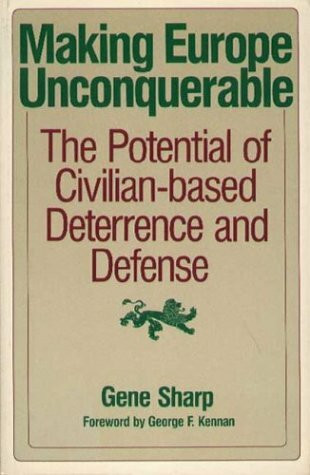 Making Europe Unconquerable: A Civilian-Based Deterrence and Defense System: Potential of Civilian-based Deterrence and Defence