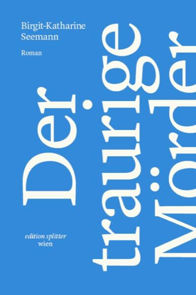 Der traurige Mörder von Sanssouci: Debütroman/Roman