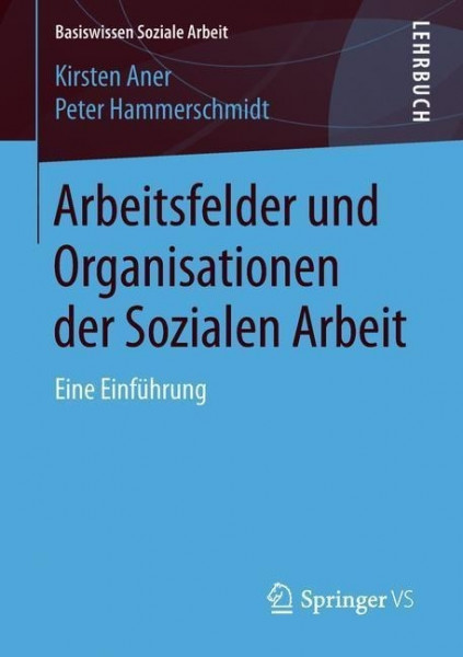 Arbeitsfelder und Organisationen der Sozialen Arbeit