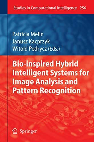 Bio-Inspired Hybrid Intelligent Systems for Image Analysis and Pattern Recognition (Studies in Computational Intelligence, 256, Band 256)