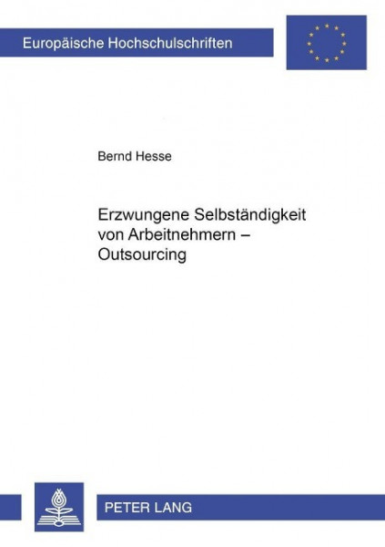 Erzwungene Selbständigkeit von Arbeitnehmern - Outsourcing