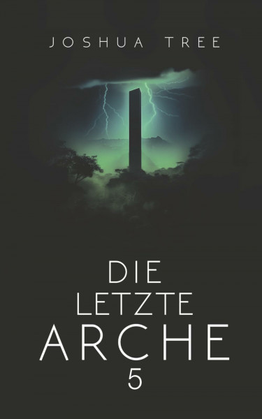 Die letzte Arche 5: Science Fiction Thriller (Dunkelheit, Band 5)