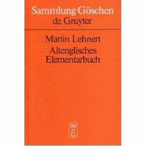 Altenglisches Elementarbuch: Einführung, Grammatik, Texte mit Übersetzung und Wörterbuch (Sammlung Göschen)