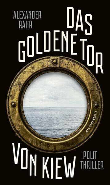 Das Goldene Tor von Kiew: Politthriller