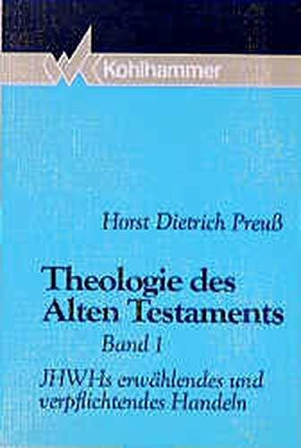 Theologie des Alten Testaments, kt., Bd.1, JHWHs erwählendes und verpflichtendes Handeln