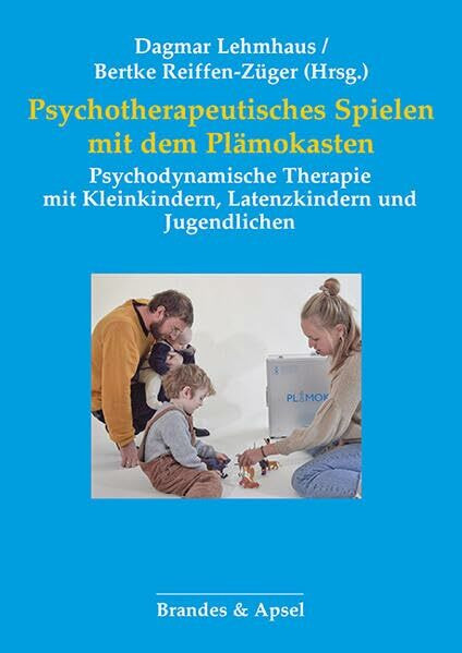 Psychotherapeutisches Spielen mit dem Plämokasten: Psychodynamische Therapie mit Kleinkindern, Latenzkindern und Jugendlichen