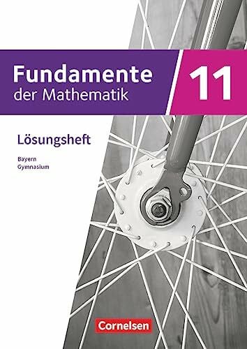 Fundamente der Mathematik - Bayern - 2023 - 11. Jahrgangsstufe: Lösungen zum Schulbuch