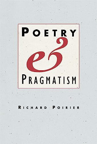 Poetry and Pragmatism (Convergences, Band 5)