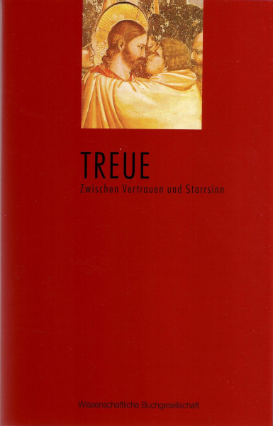 Treue: Zwischen Vertrauen und Starrsinn