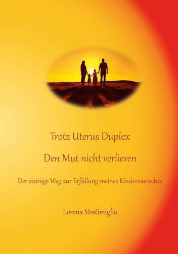 Trotz Uterus Duplex den Mut nicht verlieren: Der steinige Weg zur Erfüllung meines Kinderwunsches