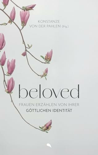 Beloved: Frauen erzählen von ihrer göttlichen Identität