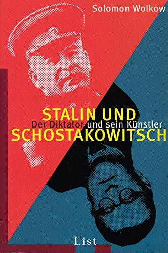 Stalin und Schostakowitsch: Der Diktator und sein Künstler (List Sachbuch)