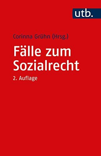 Fälle zum Sozialrecht: Einstieg in die sozialrechtliche Fallarbeit Fälle zum Sozialrecht: Einstieg in die sozialrechtliche Fallarbeit