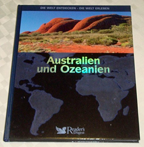 Die Welt entdecken - Die Welt erleben, Australien und Ozeanien,