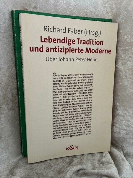 Lebendige Tradition und anzipierte Moderne: Über Johann Peter Hebel