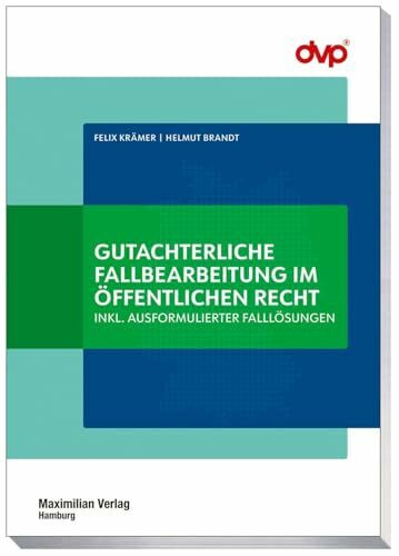 Gutachterliche Fallbearbeitung im öffentlichen Recht: inkl. ausformulierter Falllösungen (Die Studieninstitute für kommunale Verwaltung in NRW)
