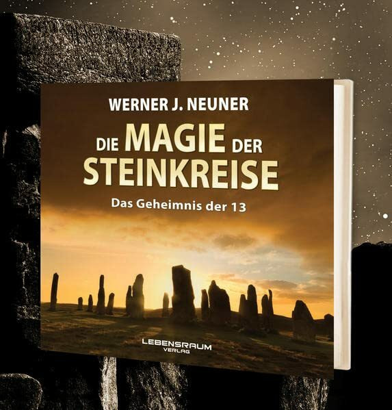 Die Magie der Steinkreise: Das Geheimnis der 13