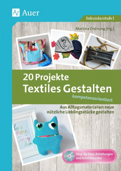 20 Projekte Textiles Gestalten kompetenzorientiert