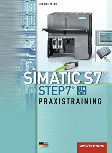 SIMATIC S7 - STEP 7: Praxistraining: Schülerband, 1. Auflage, 2013