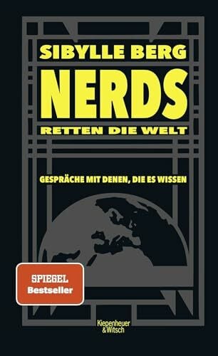 Nerds retten die Welt: Gespräche mit denen, die es wissen