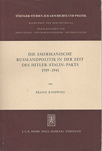 Die amerikanische Russlandpolitik in der Zeit des Hitler-Stalin-Pakts 1939-1941