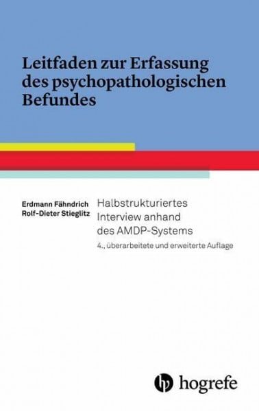 Leitfaden zur Erfassung des psychopathologischen Befundes: Halbstrukturiertes Interview anhand des AMDP-Systems
