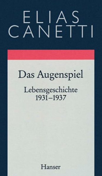 Gesammelte Werke Band 9: Das Augenspiel: Lebensgeschichte 1931 - 1937