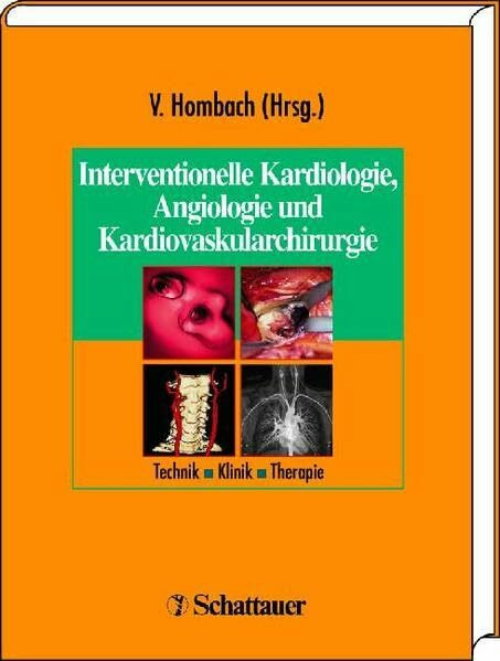 Interventionelle Kardiologie, Angiologie und Kardiovaskularchirurgie: Technik, Klinik, Therapie