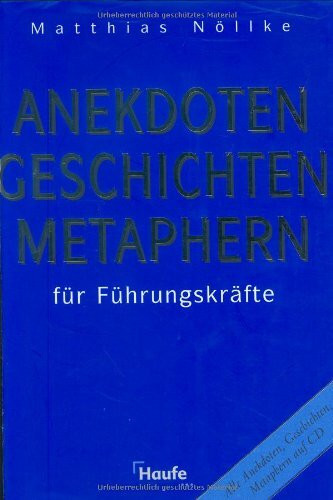 Anekdoten, Geschichten, Metaphern für Führungskräfte